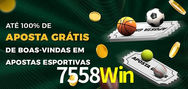 7558Win Ate 100% de Aposta Gratis