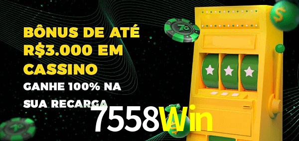 7558Win melhor bônus de depósito